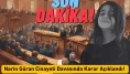 Son Dakika… Narin Güran Cinayeti Davasında Karar Açıklandı! Salim Güran, Yüksel Güran ve Enes Güran’a Ağırlaştırılmış Müebbet Hapis!