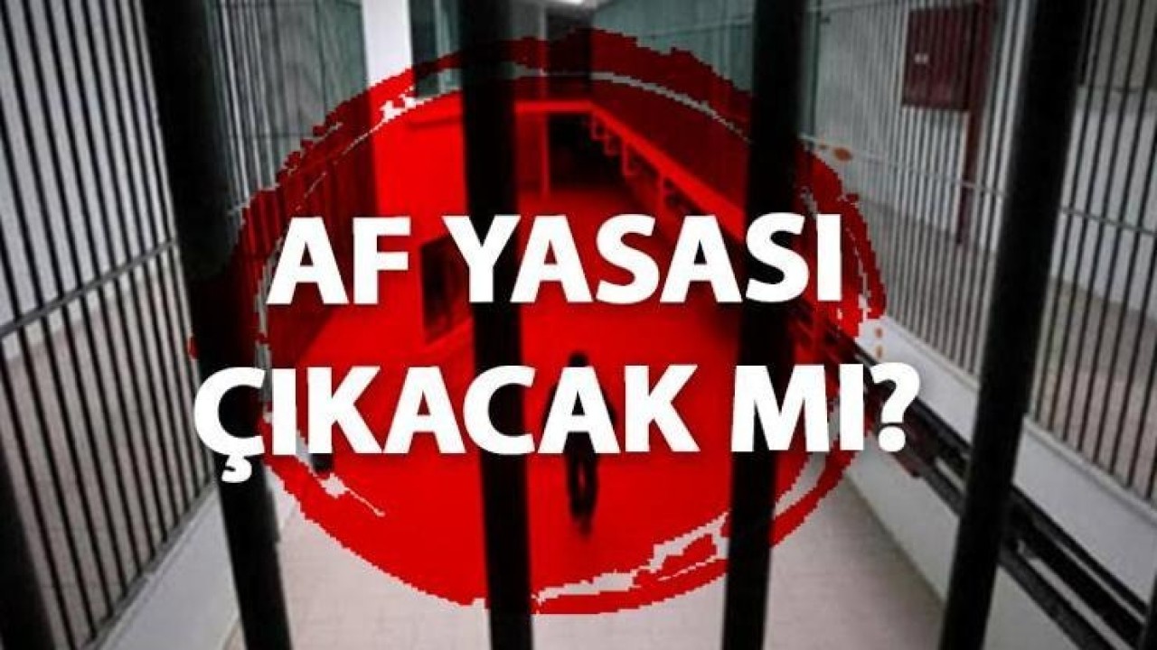 Af yasası son dakika (bugün) 27 Nisan 2024 Genel Af çıkacak mı? 9. Yargı Paketi genel affı kapsıyor mu? 3