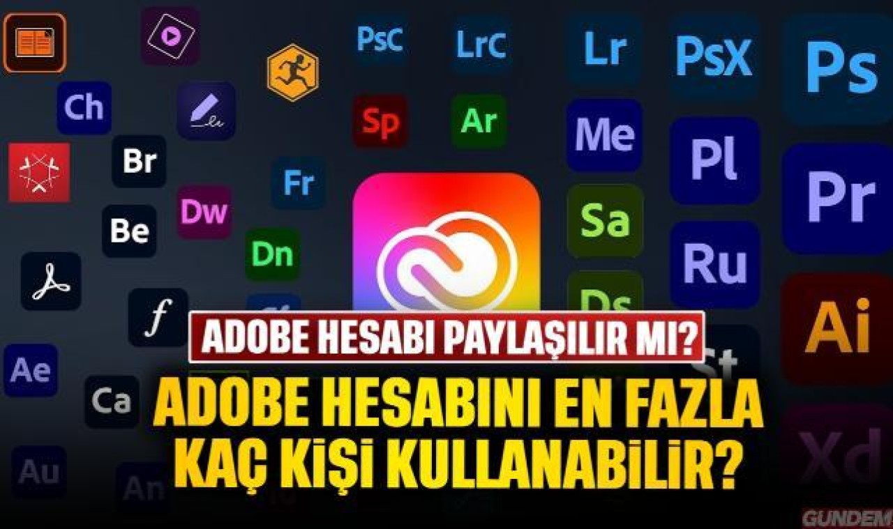 Adobe hesabı iki kişi kullanılır mı, Adobe hesabını kaç kişi kullanabilir?