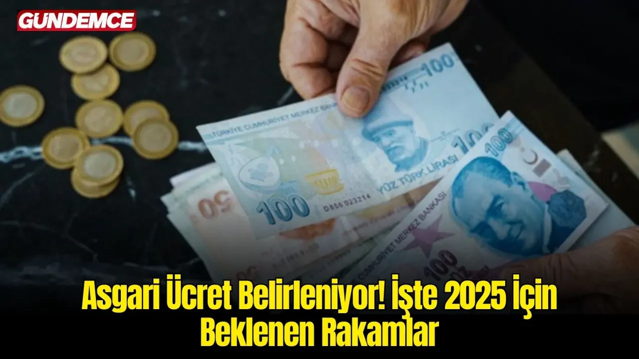 Asgari Ücret Belirleniyor! İşte 2025 İçin Beklenen Rakamlar 1