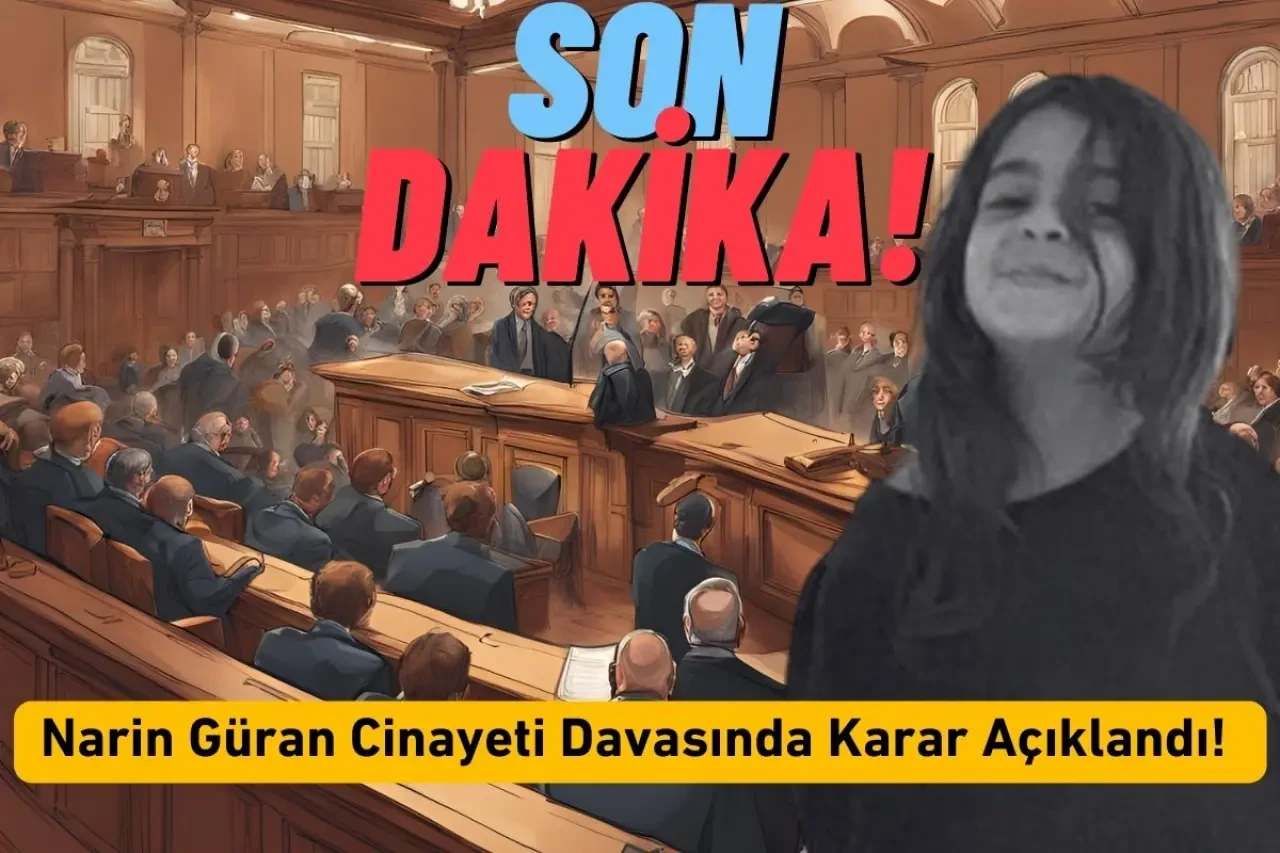 Son Dakika… Narin Güran Cinayeti Davasında Karar Açıklandı! Salim Güran, Yüksel Güran ve Enes Güran’a Ağırlaştırılmış Müebbet Hapis! 1