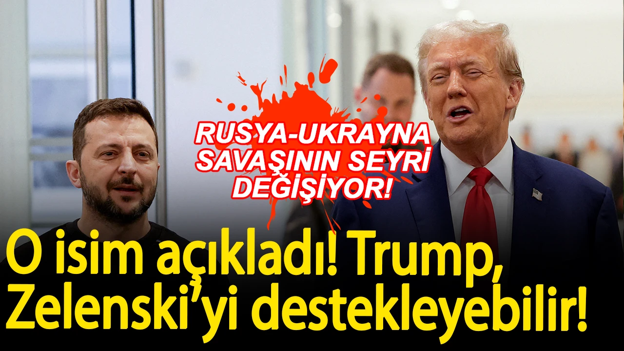 Rusya-Ukrayna savaşının seyri değişiyor mu? Trump-Zelenski’yi destekleyebilir!