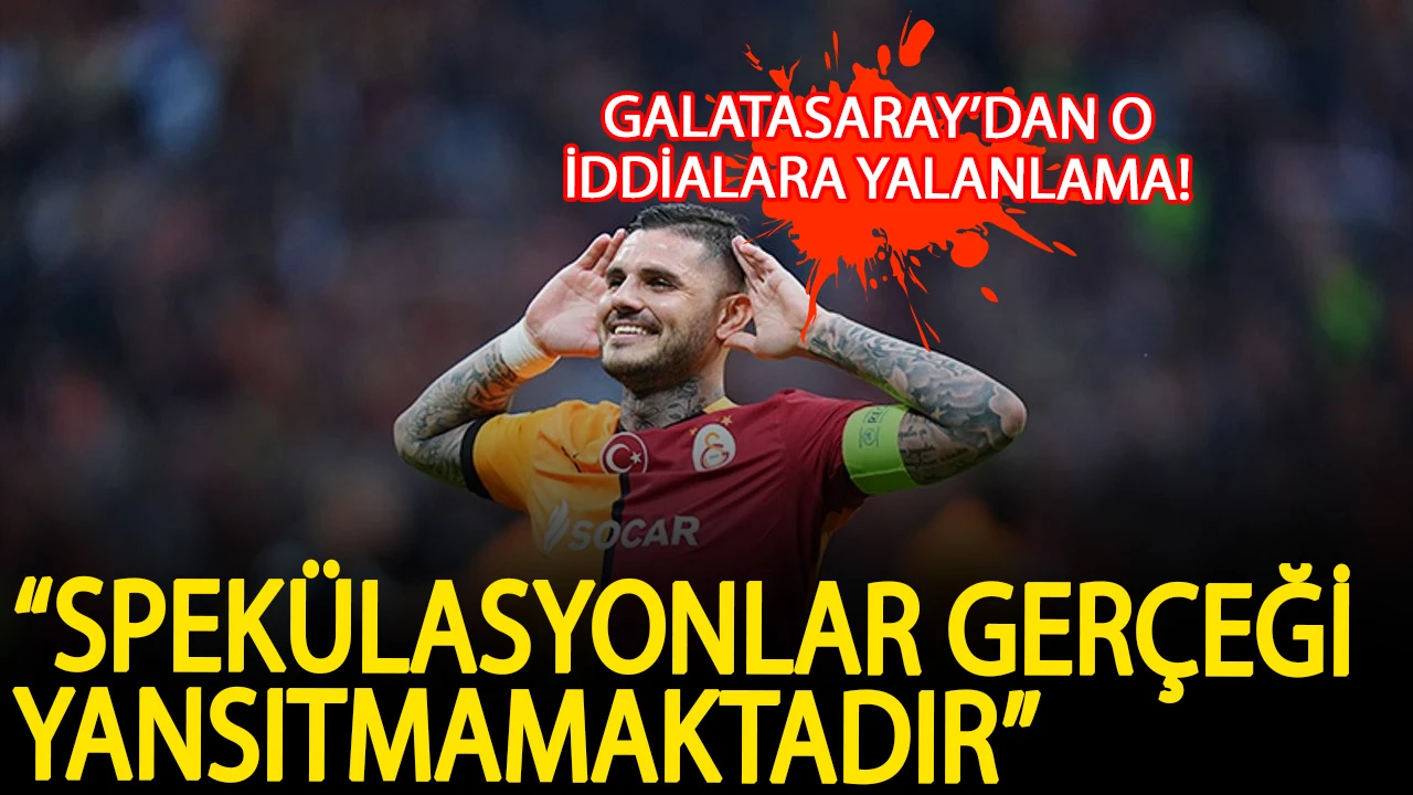 Galatasaray’dan Icardi’nin gözaltına alındığı haberlerine yalanlama!