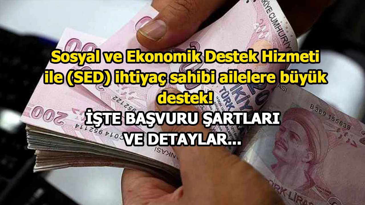 Sosyal ve Ekonomik Destek Hizmeti ile (SED) ihtiyaç sahibi ailelere büyük destek! SED desteği devam ediyor mu, başvuru şartları neler?