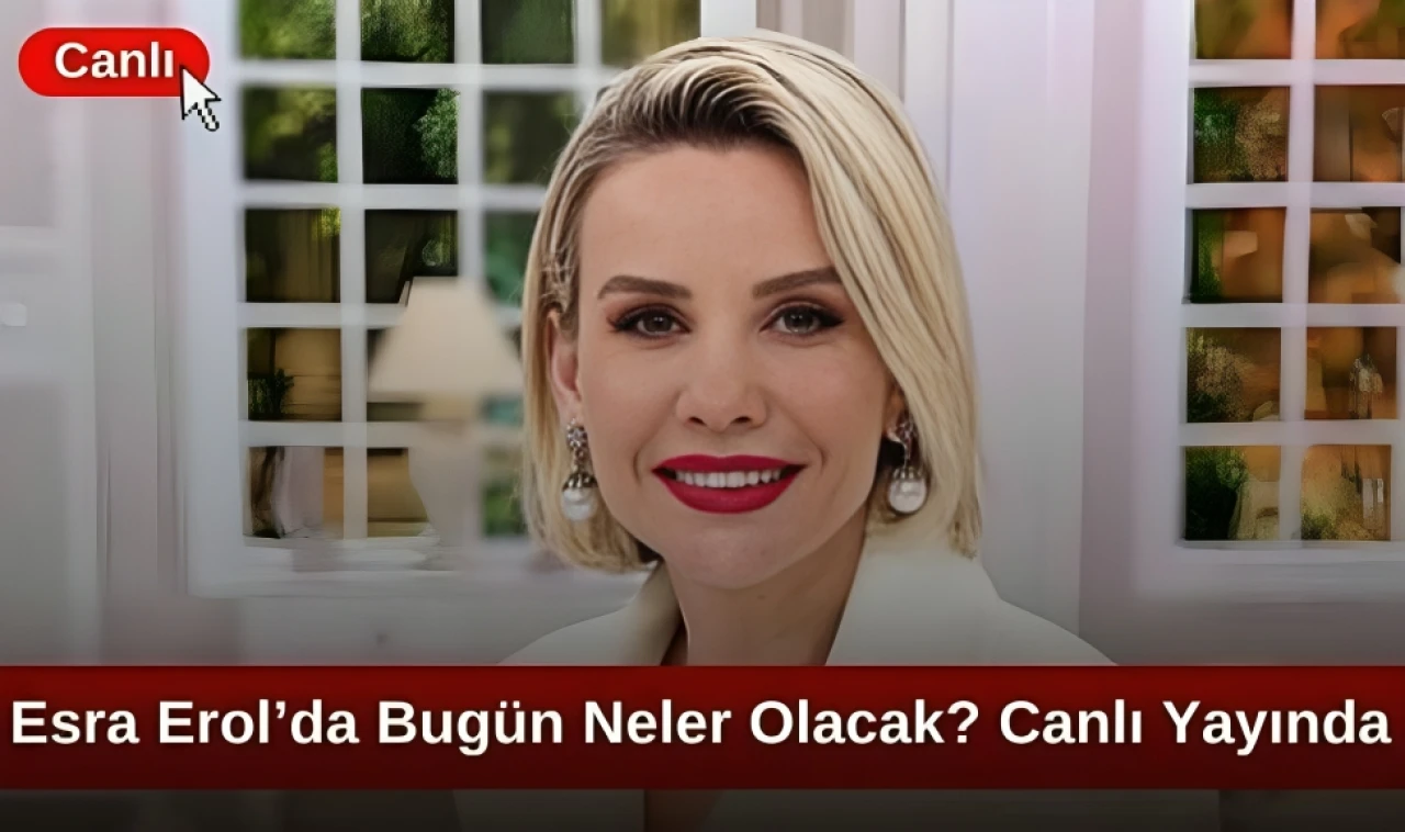 Esra Erol 11 Kasım 2024 Canlı Yayın Linki: Tıkla Canlı İzle!