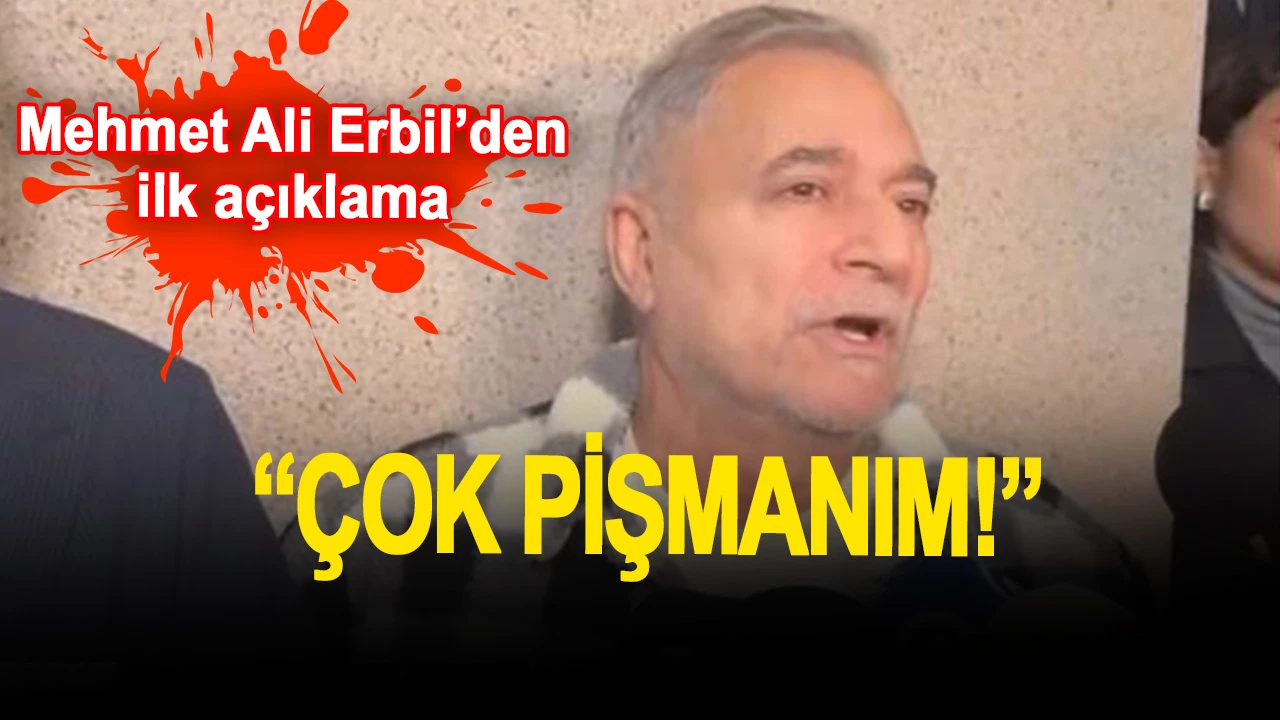 Mehmet Ali Erbil’den 'Ev hapsi' kararı sonrası ilk açıklama: “Çok pişmanım”