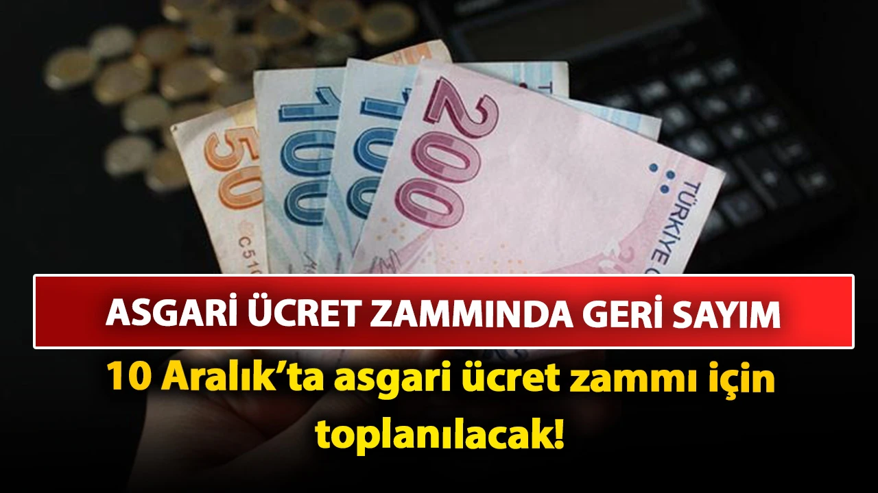 Asgari ücret zammında geri sayım: İlk toplantıya günler kaldı! 10 Aralık’ta asgari ücret zammı için toplanılacak!