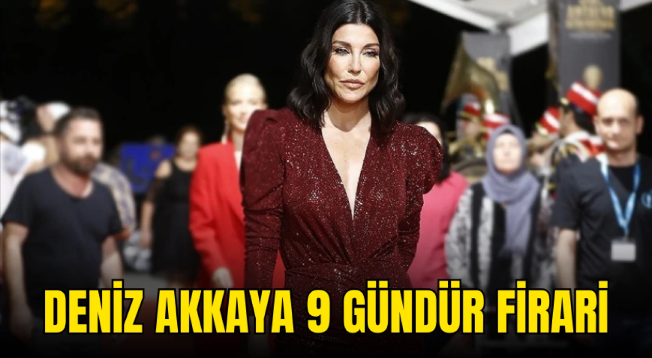 Hakkında Gözaltı Kararı Çıkmıştı! Deniz Akkaya 9 Gündür Firari