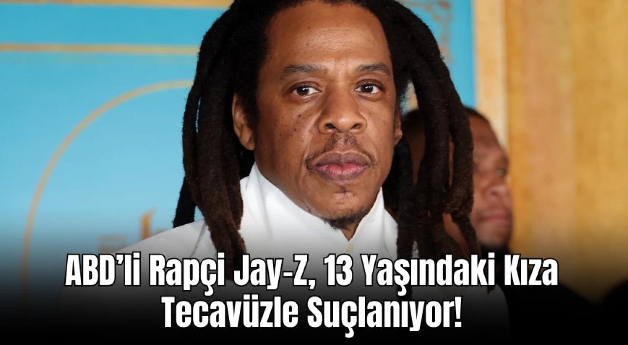 ABD’li Rapçi Jay-Z, 13 Yaşındaki Kıza Tecavüzle Suçlanıyor! Şok Eden İddialar