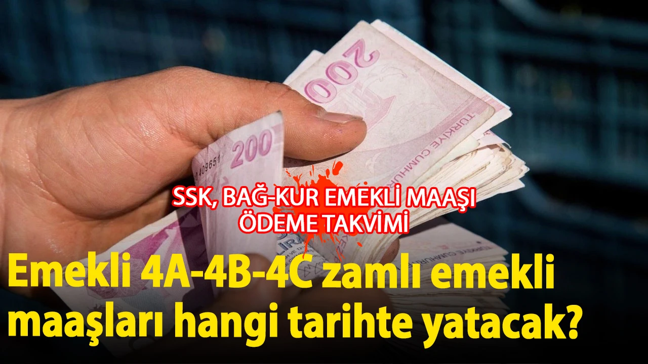 SSK, Bağ-Kur emekli maaşı ödeme takvimi: Emekli 4A-4B-4C zamlı emekli maaşları hangi tarihte yatacak, maaşlar ne zaman ödenecek?