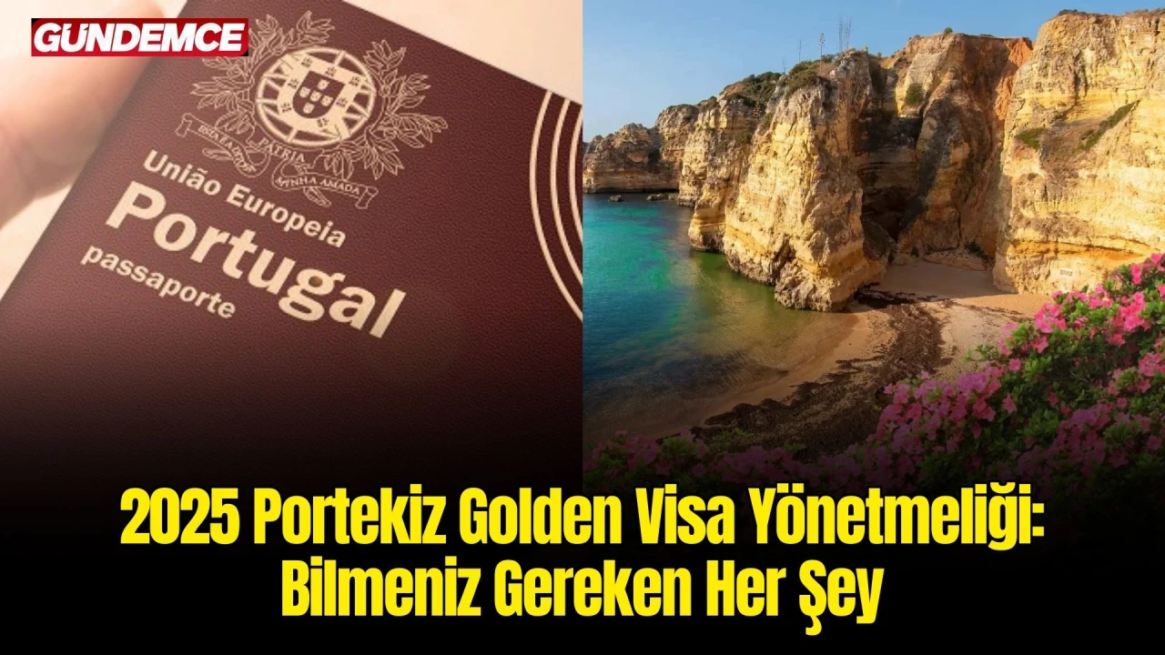 2025 Portekiz Golden Visa Yönetmeliği: Bilmeniz Gereken Her Şey