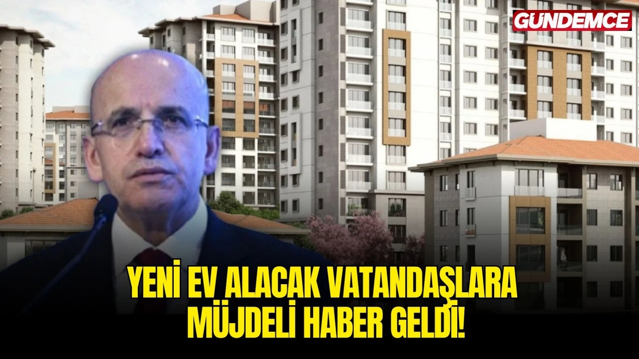 Mehmet Şimşek’ten İlk Evini Alacaklara Büyük Müjde: 250 Bin Sosyal Konut ve Uygun Faizli Krediler Geliyor