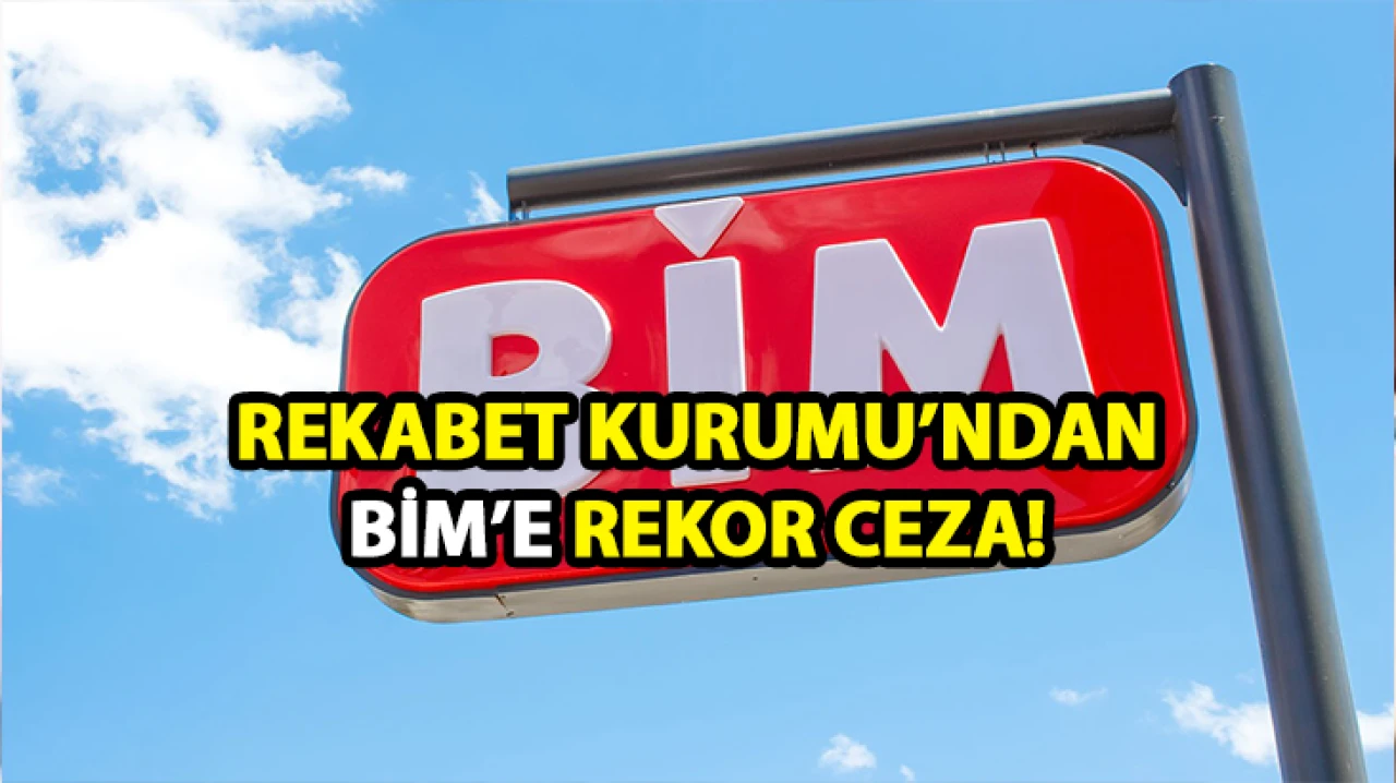 Rekabet Kurumu’ndan BİM’e rekor ceza! Tam 1,3 Milyar TL...