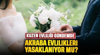 Akraba evliliği yasaklanacak mı? Kuzen evlilikleriyle ilgili düzenleme gündemde