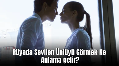 Rüyada Sevdiğin Ünlüyü Görmek Ne Anlama Gelir? İşte Detaylı Tabirler