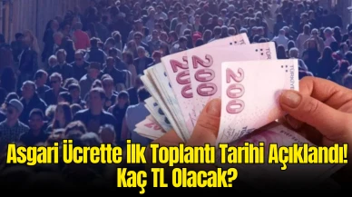 Asgari Ücrette İlk Toplantı Tarihi Açıklandı! Kaç TL Olacak?