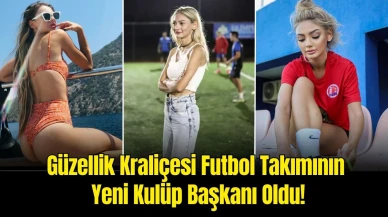 Güzellik Kraliçesi Nevide Çiçek, Çakallıklı Spor’un Yeni Başkanı Oldu!