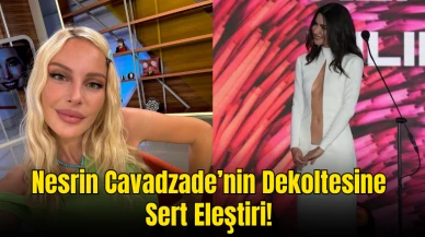 Hande Sarıoğlu ve Pınar Eliçe’den Nesrin Cavadzade’nin Dekoltesine Sert Eleştiri! Sosyal Medya Ayağa Kalktı