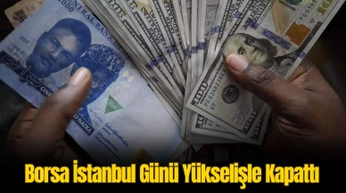 Borsa İstanbul Günü Yükselişle Kapattı: BIST 100 Endeksi 10.011,27 Puanda