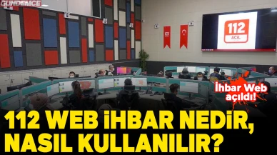 İhbar Web 112 nedir, nasıl kullanılır? Alo 112 çağrı sistemine internet ihbarı da eklendi!