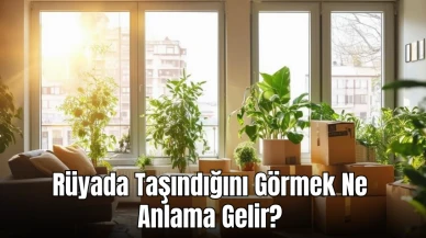 Rüyada Taşındığını Görmek Ne Anlama Gelir? Rüya Tabirleri