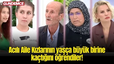 Kızlarının yaşça büyük birine kaçtığını öğrendiler: Sevgilisi 47 Yaşında!