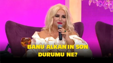 Banu Alkan hastaneye kaldırıldı! Son durumu nedir, Banu Alkan taburcu oldu mu?