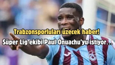 Trabzonsporluları üzecek haber! Süper Lig ekibi Paul Onuachu’yu istiyor…