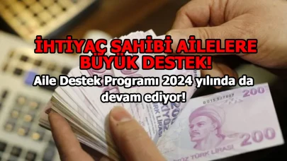 Aile Destek Programı ihtiyaç sahibi ailelere şifa olmaya devam ediyor! Destek ödemeleri 2025’te devam edecek mi, başvuru şartları neler?