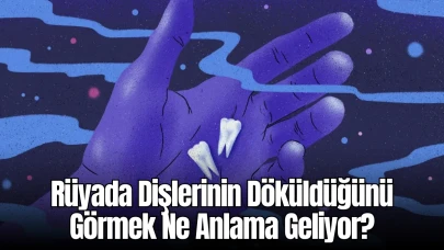 Rüyada Dişlerinin Döküldüğünü Görmek Ne Anlama Geliyor?