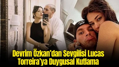 Devrim Özkan’dan Lucas Torreira’ya Duygusal Kutlama: “Seninle Gurur Duyuyorum”