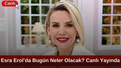 Esra Erol 11 Kasım 2024 Canlı Yayın Linki: Tıkla Canlı İzle!