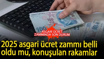 Asgari ücret zammında son durum: 2025 asgari ücret zammı belli oldu mu, konuşulan rakamlar neler?