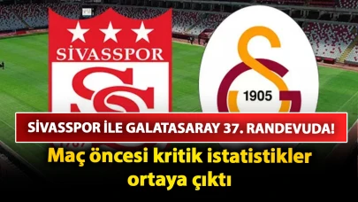 Sivasspor ile Galatasaray 37. randevuda! Maç öncesi kritik istatistikler ortaya çıktı: İşte, muhtemel 11’ler ve ayrıntılar…