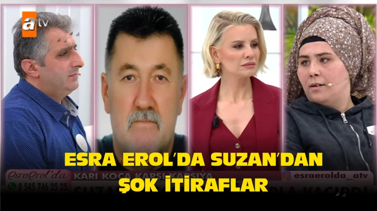 Esra Erol'da Suzan'dan şoke eden itiraf! Zorla kaçırıldı, pazarlık kurbanı oldu: "Beni 30 Bin lira karşılığında erkeklerle tanıştırdı"